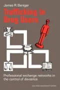 Trafficking in Drug Users : Professional Exchange Networks in the Control of Deviance