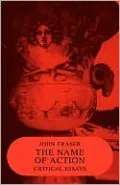 The Name of Action: Critical Essays