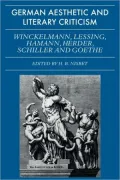 German Aesthetic and Literary Criticism: Winckelmann, Lessing, Hamann, Herder, Schiller, Goethe