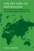 The Pattern of Imperialism: The United States, Great Britain and the Late-Industrializing World since 1815
