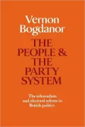 People and the Party System: The Referendum and Electoral Reform in British Politics
