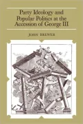 Party Ideology and Popular Politics at the Accession of George Third