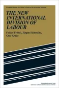 The New International Division of Labour : Structural Unemployment in Industrialised Countries and Industrialisation in Developing Countries