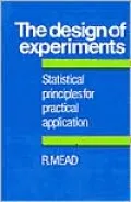 The Design of Experiments: Statistical Principles for Practical Applications