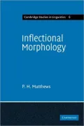 Inflectional Morphology: A Theoretical Study Based on Aspects of Latin Verb Conjugation