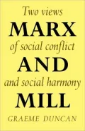 Marx and Mill : Two Views of Social Conflict and Social Harmony
