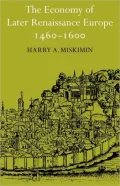 The Economy of the Later Renaissance Europe, 1460-1600