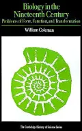 Biology in the Nineteenth Century: Problems of Form, Function and Transformation