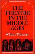 The Theatre in the Middle Ages: Western European Stage Conditions, C. 800-1576