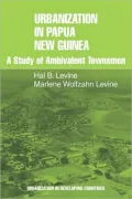 Urbanization in Papua New Guinea: A Study of Ambivalent Townsmen