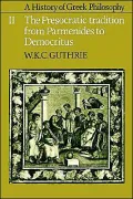 A History of Greek Philosophy: The Presocratic Tradition from Parmenides to Democritus, Vol. 2