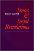 States and Social Revolutions: A Comparative Analysis of France, Russia and China