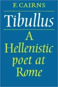 Tibullus: A Hellenistic Poet at Rome