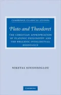 Plato and Theodoret: The Christian Appropriation of Platonic Philosophy and the Hellenic Intellectual Resistance