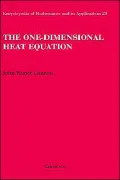 The One-Dimensional Heat Equation: Encyclopedia Of Mathematics And Its Applications