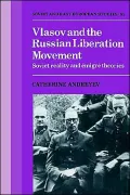 Vlasov and the Russian Liberation Movement: Soviet Reality and Emigré Theories