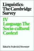 Linguistics: The Cambridge Survey: Language: The Socio-Cultural Context, Vol. 4