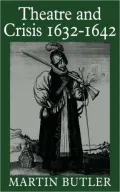 Theatre and Crisis, 1632-1642