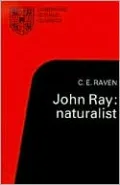 John Ray: Naturalist: His Life and Works