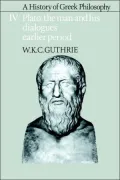 A History of Greek Philosophy: Plato: The Man and His Dialogues: Earlier Period, Vol. 4