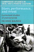 Story, Performance, and Event: Contextual Studies of Oral Narrative