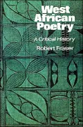 West African Poetry: A Critical History