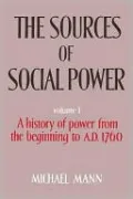 The Sources of Social Power: Volume 1, A History of Power from the Beginning to AD 1760