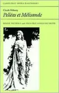 Claude Debussy: Pelleas et Melisande: (Cambridge Opera Handbooks Series)
