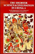 Shorter Science and Civilization in China An Abridgement of Joseph Needham's Original Text