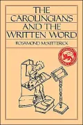 The Carolingians and the Written Word
