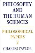 Philosophical Papers: Philosophy and the Human Sciences, Vol. 2