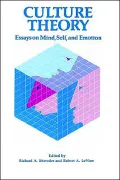 Culture Theory: Essays on Mind, Self and Emotion