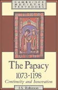 The Papacy, 1073-1198: Continuity and Innovation
