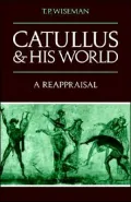 Catullus and His World: A Reappraisal