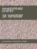Shakespeare Survey: Shakespeare and History, Vol. 38 - Stanley W. Wells - Hardcover