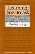 Learning how to Ask: A Sociolinguistic Appraisal of the Role of the Interview in Social Scie...