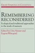 Remembering Reconsidered: Ecological and Traditional Approaches to the Study of Memory
