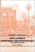 Applications of Environment-Behavior Research: Case Studies and Analysis