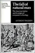 The Fall of Natural Man: The American Indian and the Origins of Comparative Ethnology