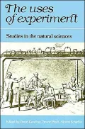 The Uses of Experiment: Studies in the Natural Sciences