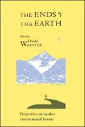 The Ends of the Earth: Perspectives on Modern Environmental History