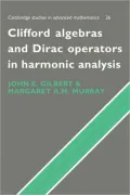 Clifford Algebras and Dirac Operators in Harmonic Analysis (Cambridge studies in Advanced Mathematics Series)