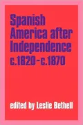 Spanish America after Independence, c. 1820-c 1870