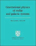 Gravitational Physics of Stellar and Galactic Systems