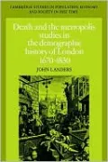 Death and the Metropolis: Studies in the Demographic History of London, 1670-1830