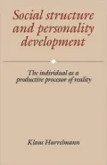 Social Structure and Personality Development: The Individual As a Productive Processor of Reality