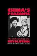 China's Peasants: The Anthropology of a Revolution