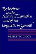 The Aesthetic as the Science of Expression and of the Linguistic in General, Part 1, Theory, Vol. 1