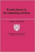 Kinetic Theory in the Expanding Universe
