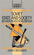 Soviet State and Society Between Revolutions, 1918-1929